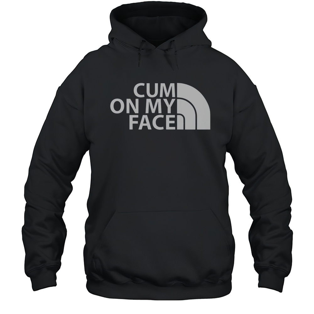 Top Cum On My Face Funny Saying T-Shirt Unisex Hoodie