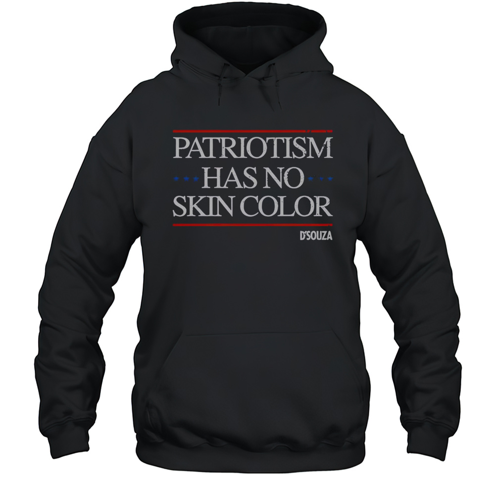 Top Patriotism Has No Skin Color T-Shirt Unisex Hoodie