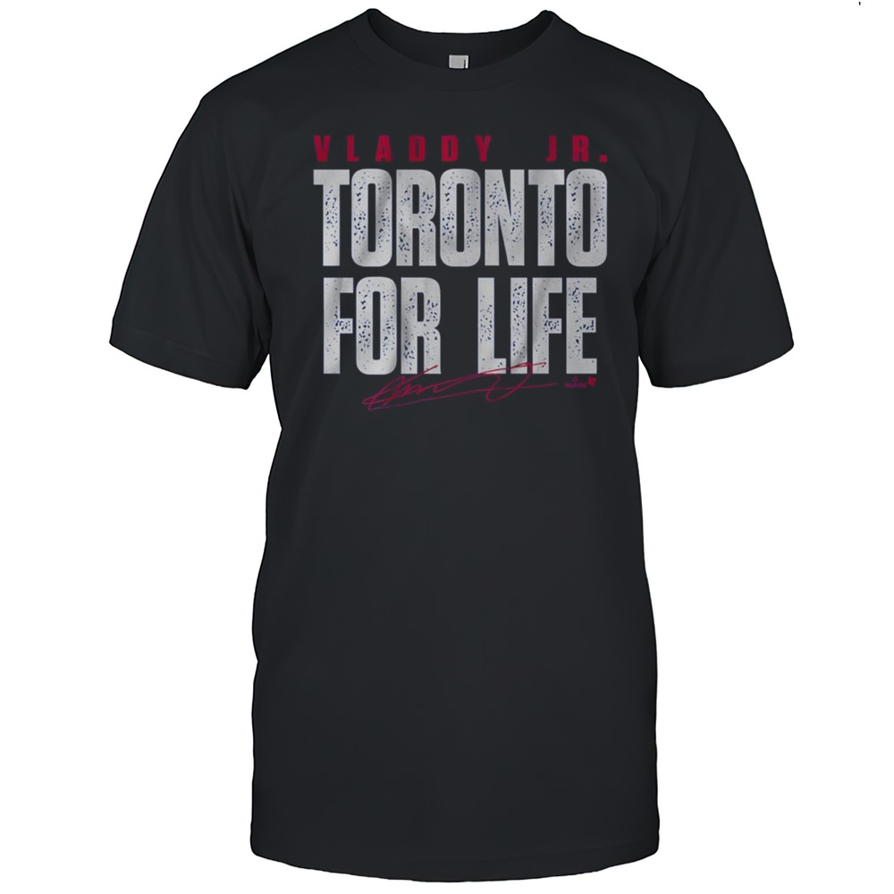 Toronto Blue Jays MLB Baseball Vladimir Guerrero Jr Toronto For Life Signature T-shirt