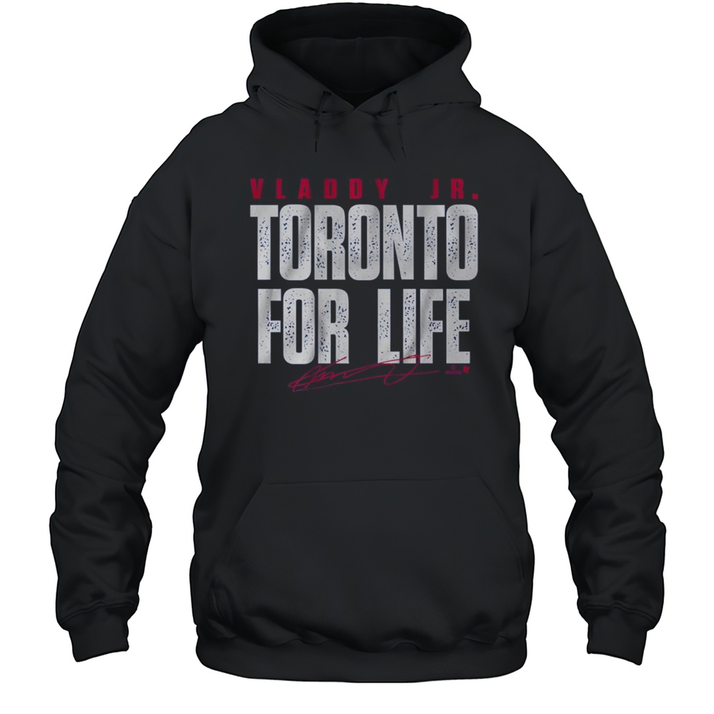 Toronto Blue Jays MLB Baseball Vladimir Guerrero Jr Toronto For Life Signature T-shirt Unisex Hoodie