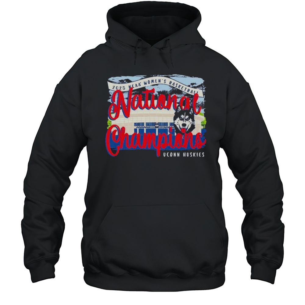 UConn Huskies 2025 NCAA Womens Basketball National Champions Gampel Pavilion Stadium Shirt Unisex Hoodie