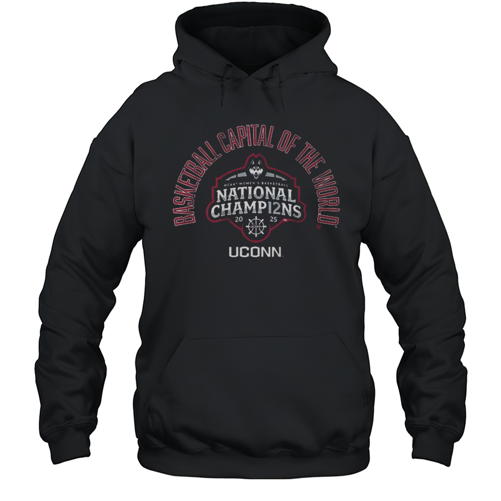 UConn Huskies Womens Basketball Capital Of The World National Champions 2025 T-shirt Unisex Hoodie