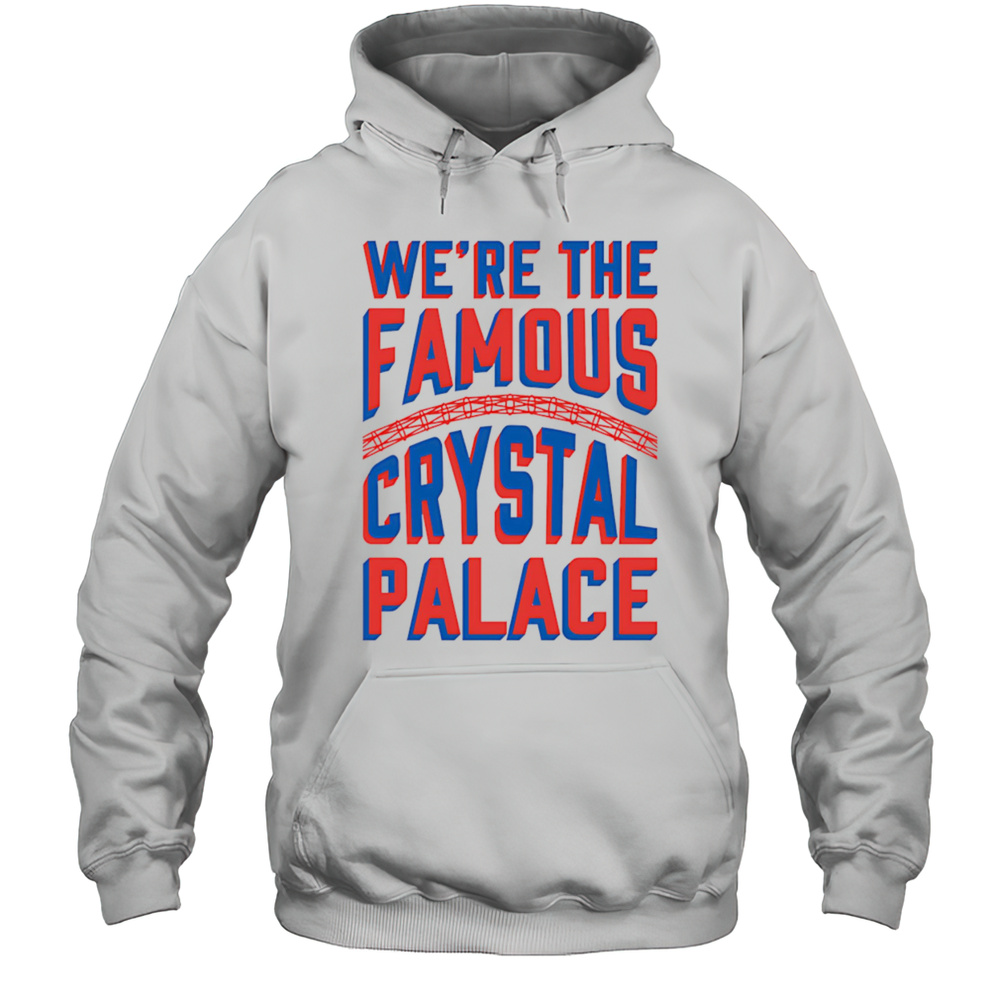 Were The Famous Crystal Palace Shirt Unisex Hoodie