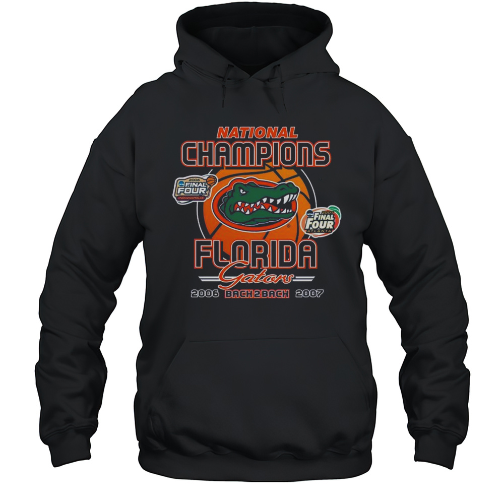 Back 2 Back 2006 2007 Florida Gators Basketball National Champs NCAA March Madness Final Four T-shirt Unisex Hoodie