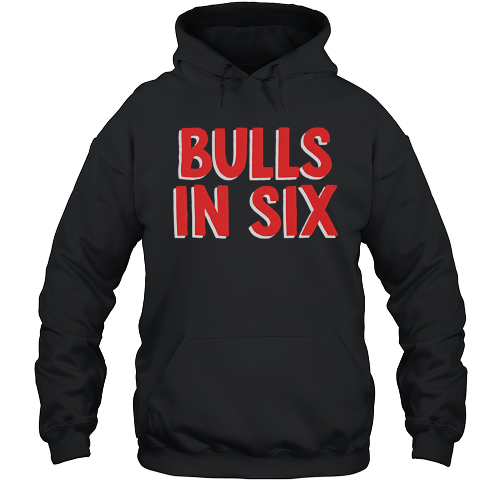 Bulls In Six Shirt Unisex Hoodie