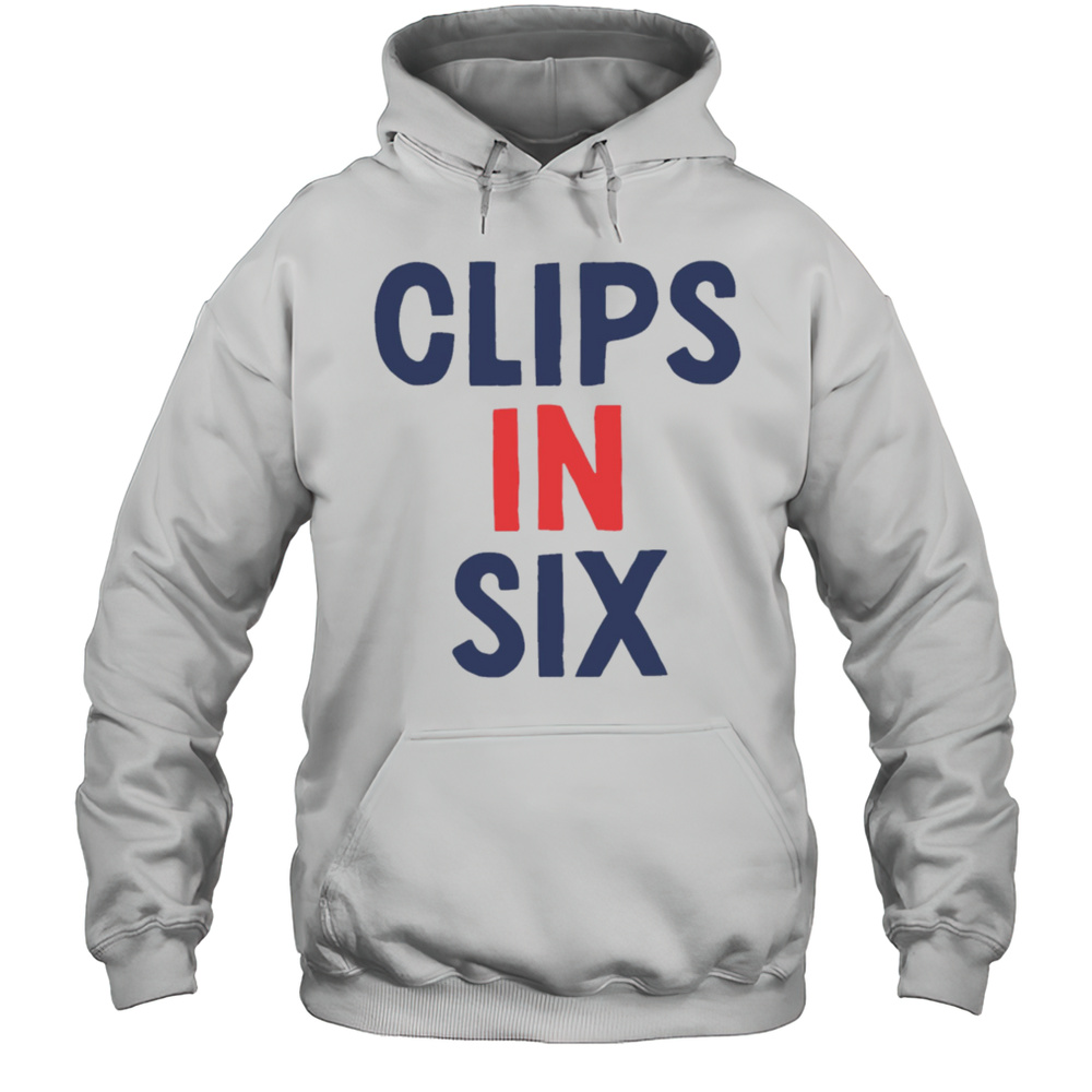 Clips In Six Shirt Unisex Hoodie