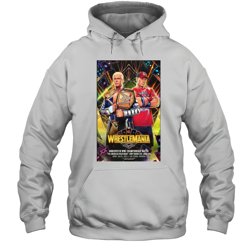 Cody Rhodes Vs. John Cena WWE WrestleMania Vegas Undisputed WWE Championship Match April 19-20 2025 T-shirt Unisex Hoodie