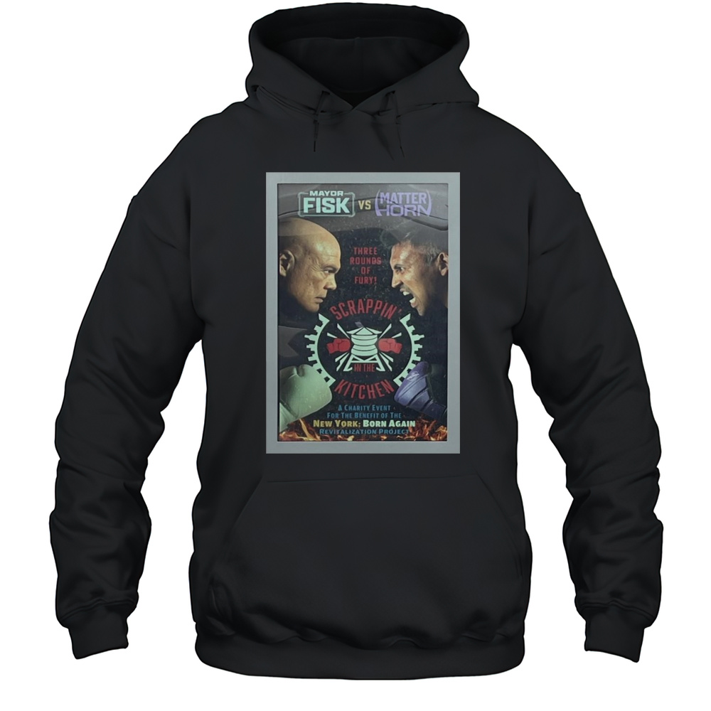 Daredevil Born Again Season 2 Mayor Fisk Vs Matterhorn Three Rounds Of Fury Scrappin In The Kitchen T-shirt Unisex Hoodie
