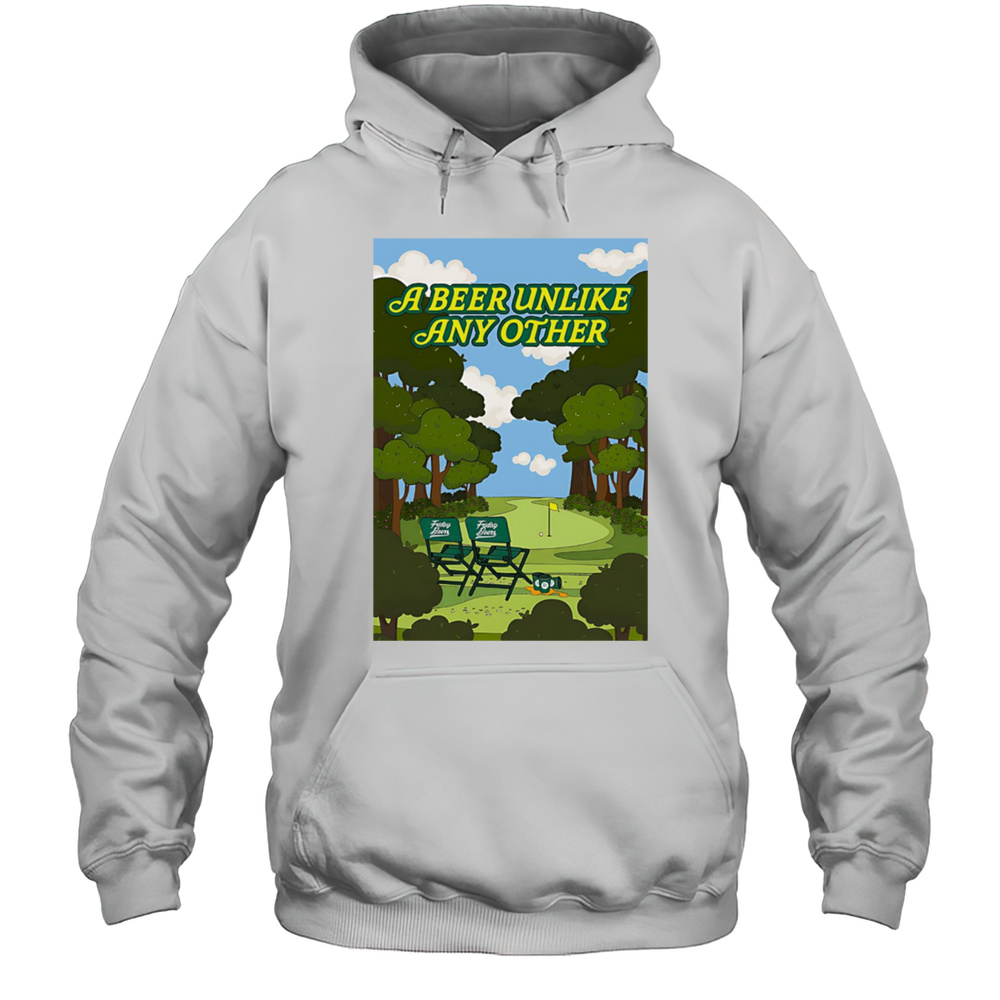 Fairway A Beer Unlike Any Other Shirt Unisex Hoodie