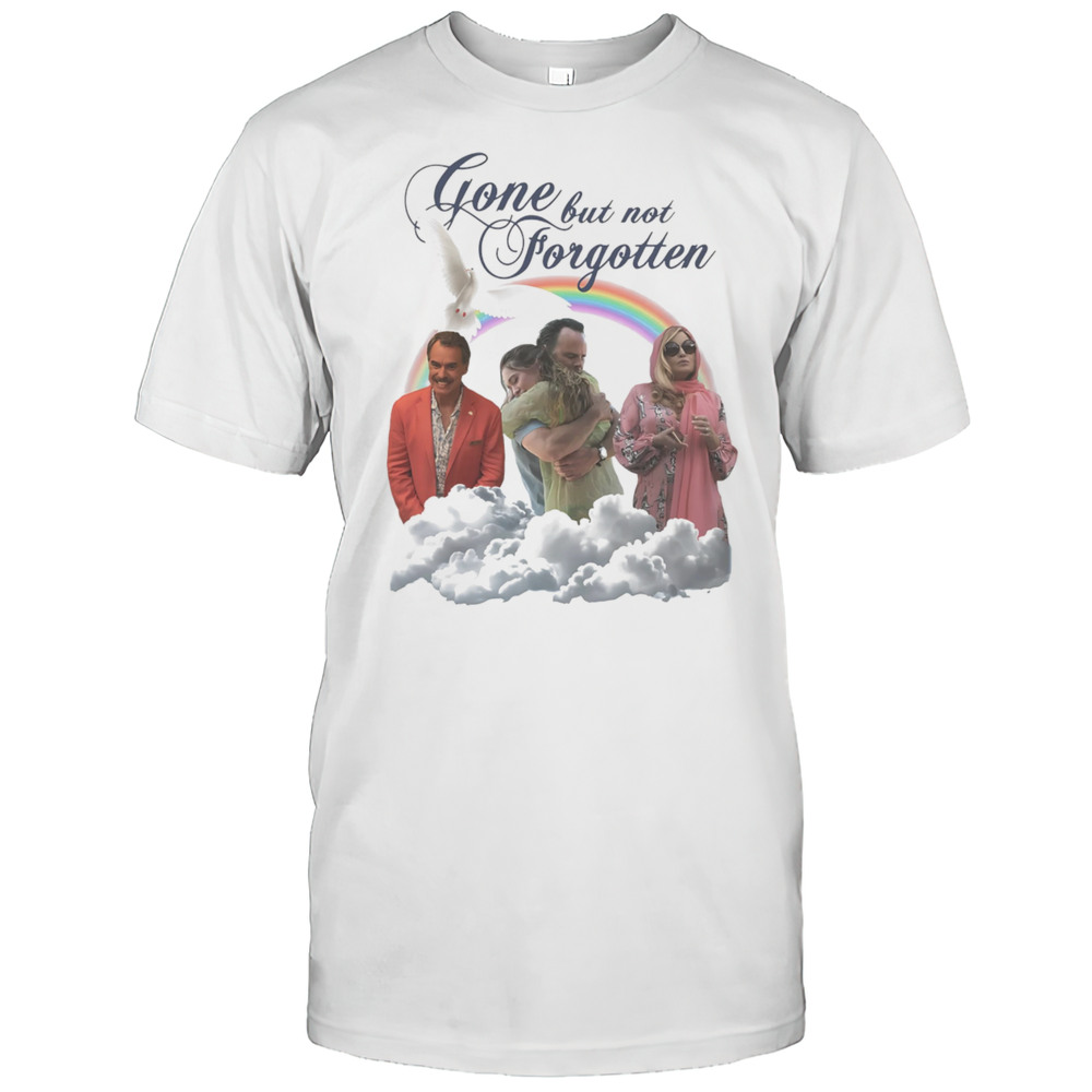 Gone But Not Forgotten Shirt