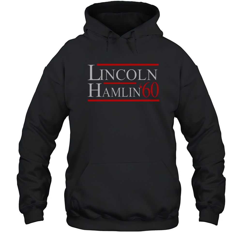 Good Lincoln Hamlin 60 Campaign Republican Democrat T-Shirt Unisex Hoodie