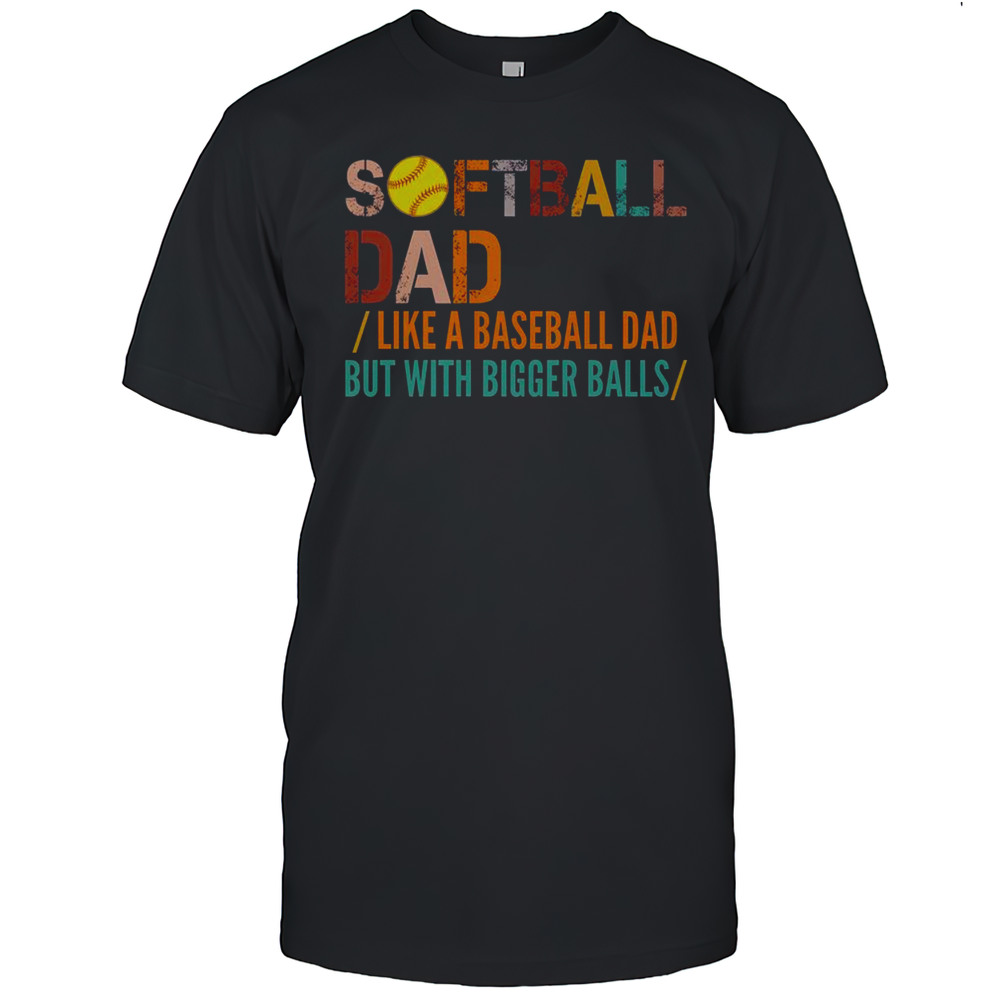 Good Softball Dad Like A Baseball Dad Vintage T-Shirt