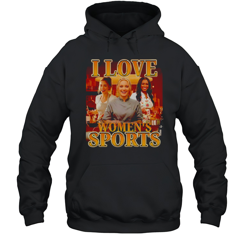 I Love Womens Sports Chef Shirt Unisex Hoodie