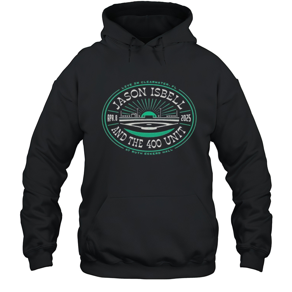 Jason Isbell And The 400 Unit Tour Apr 8 2025 Ruth Eckerd Hall Live In Clearwater FL T-shirt Unisex Hoodie