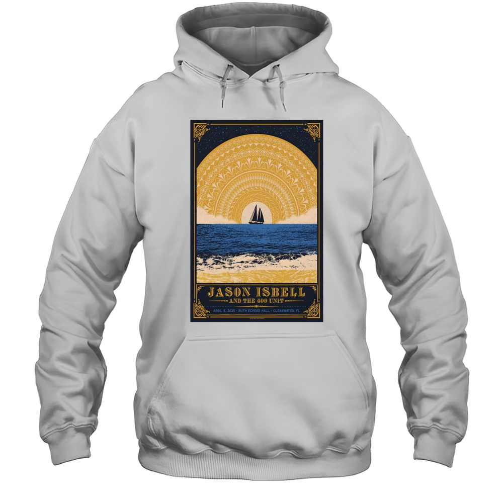 Jason Isbell And The 400 Unit Tour April 8 2025 Ruth Eckerd Hall Clearwater FL Poster T-shirt Unisex Hoodie