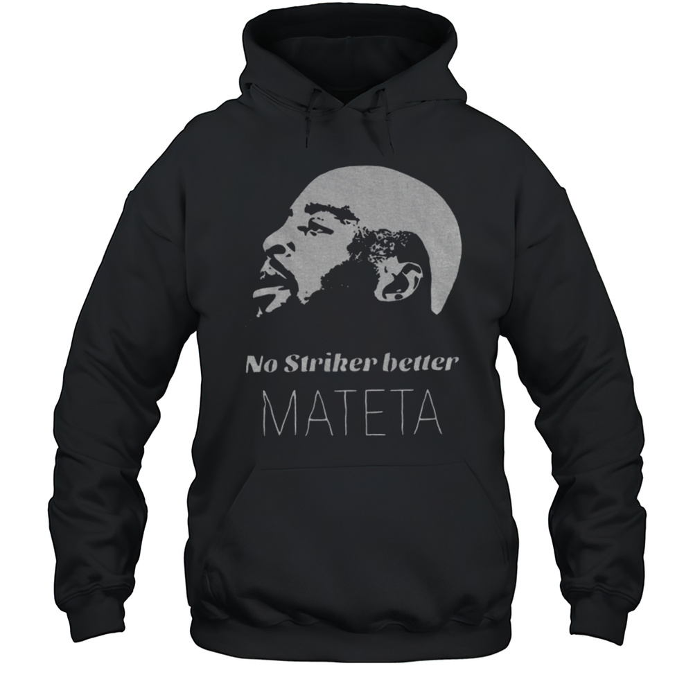 Jean Philippe Mateta Crystal Palace No Striker Better Mateta Shirt Unisex Hoodie