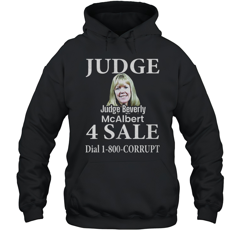 Judge Beverly Mcalbert 4 Sale Shirt Unisex Hoodie