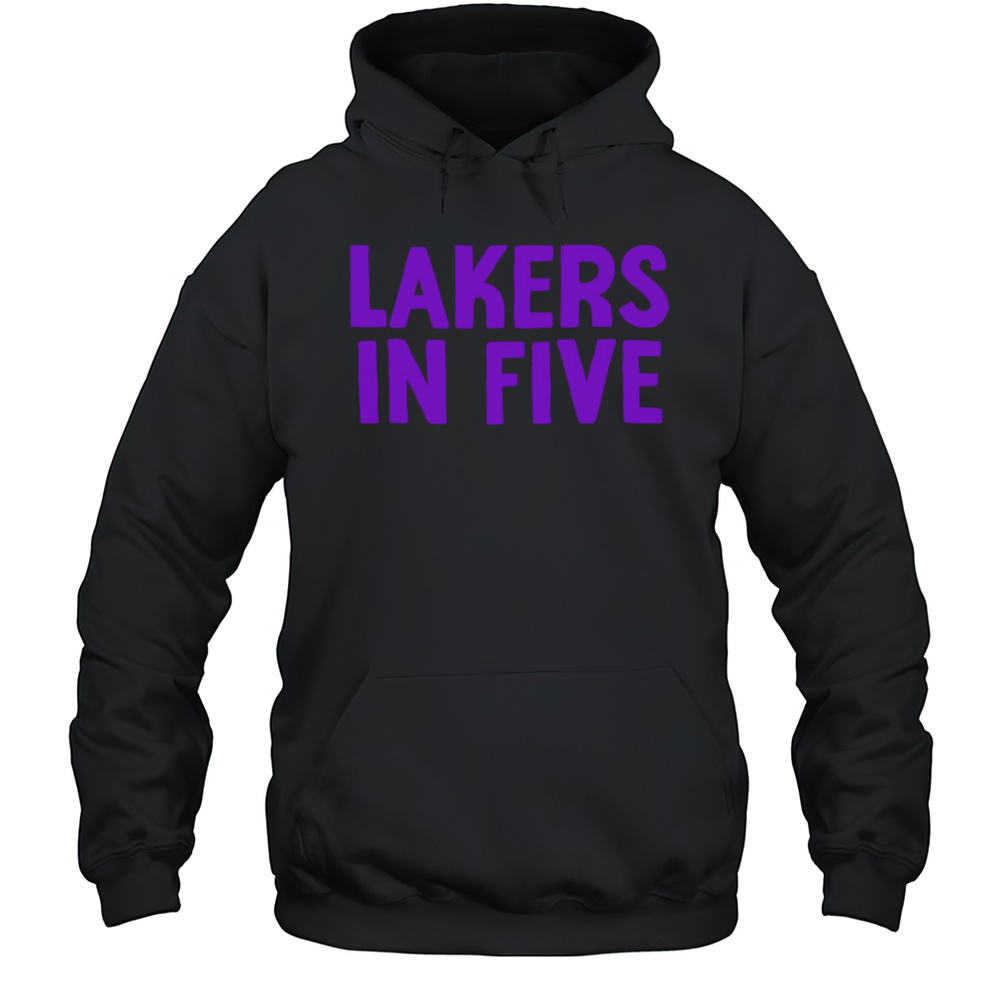 Lakers In Five Shirt Unisex Hoodie