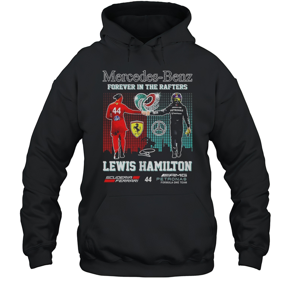 Lewis Hamilton Mercedes-Benz Forever In The Rafters Shirt Unisex Hoodie