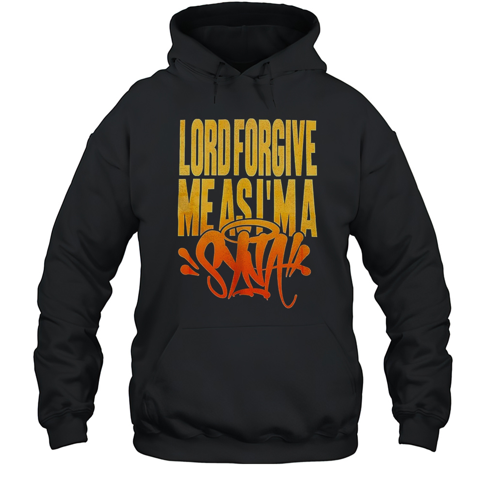Lord Forgive Me As Im Syna Shirt Unisex Hoodie