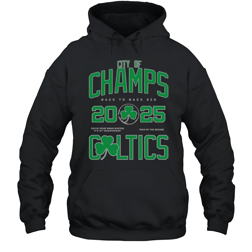 Nice City Of Champs Back To Back SZN 2025 Boston Celtics T-Shirt Unisex Hoodie