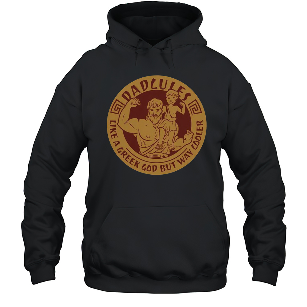 Nice Dadcules Like A Greek God But Way Cooler Fathers Day T-Shirt Unisex Hoodie