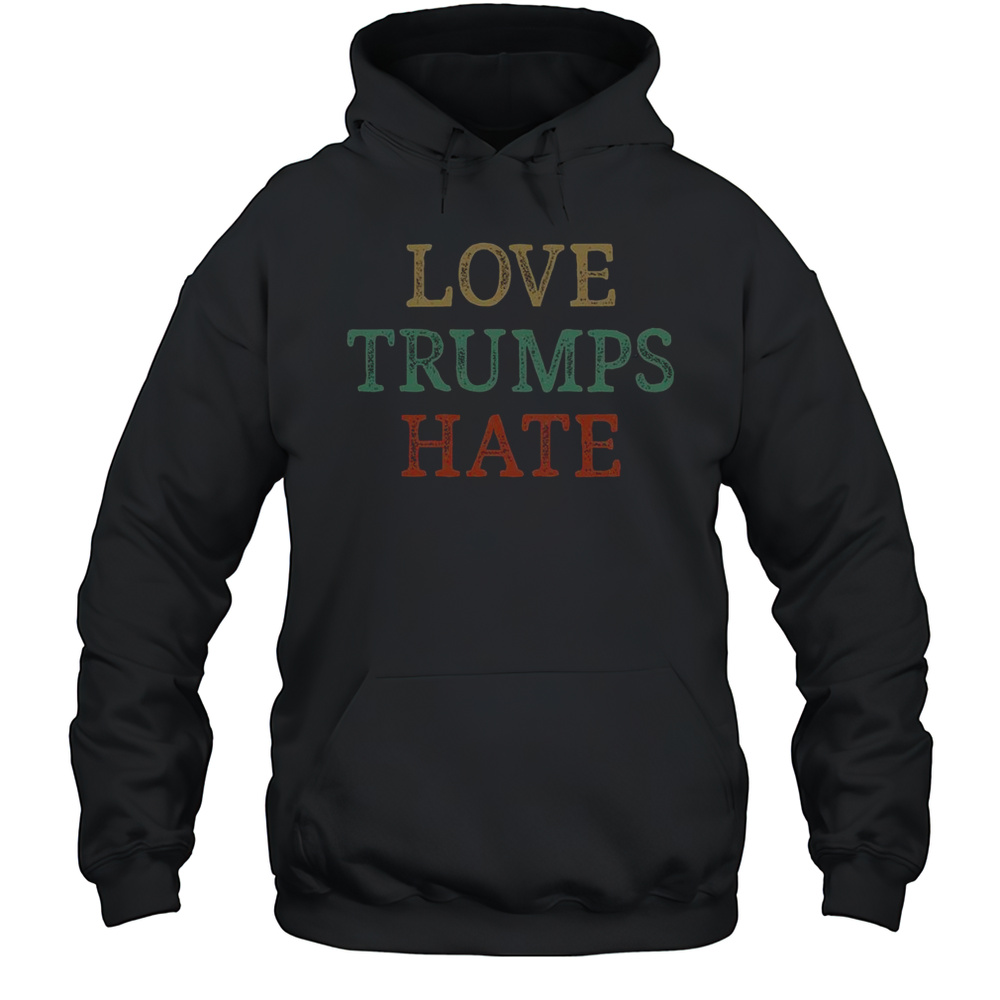 Nice Love Trumps Hate Vintage T-Shirt Unisex Hoodie