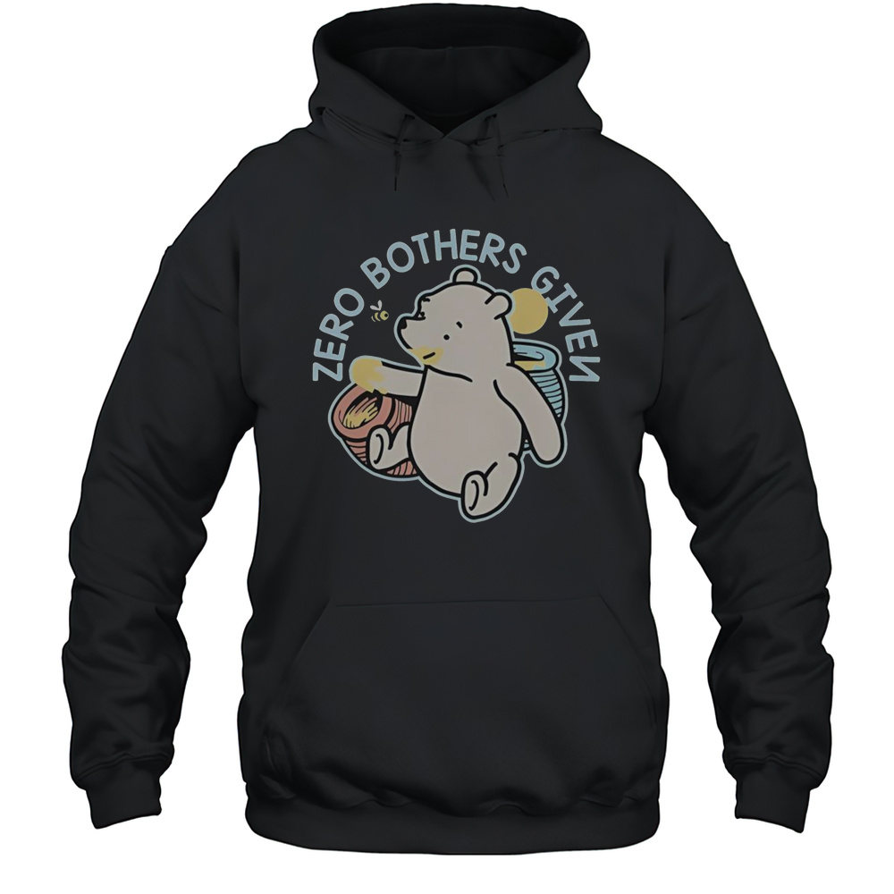 Nice Winnie-The-Pooh Zero Bothers Given T-Shirt Unisex Hoodie