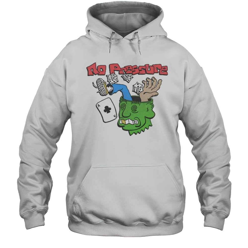 No Pressure T-shirt Unisex Hoodie