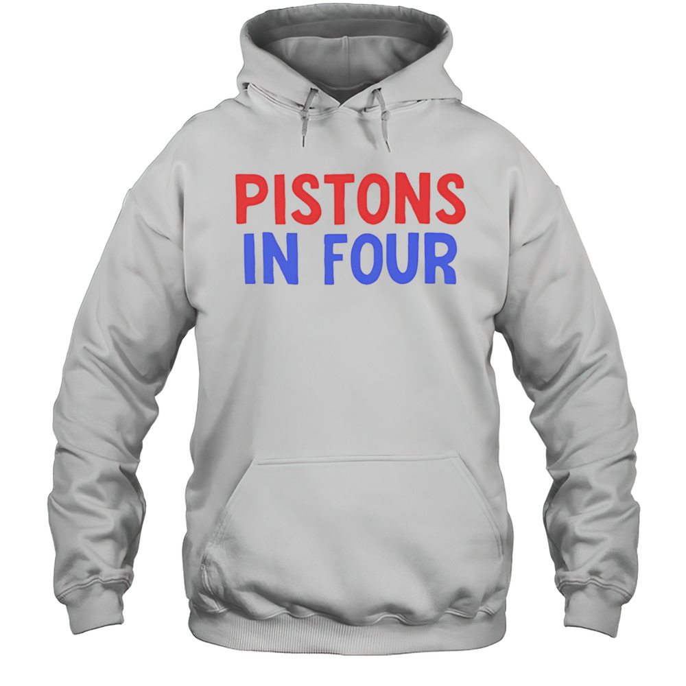 Pistons In Four Shirt Unisex Hoodie