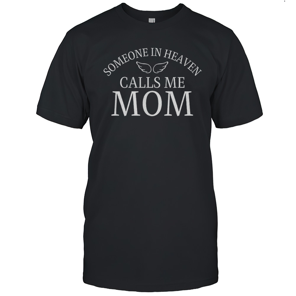 Someone In Heaven Calls Me Mom Angel Wings Heaven Shirt
