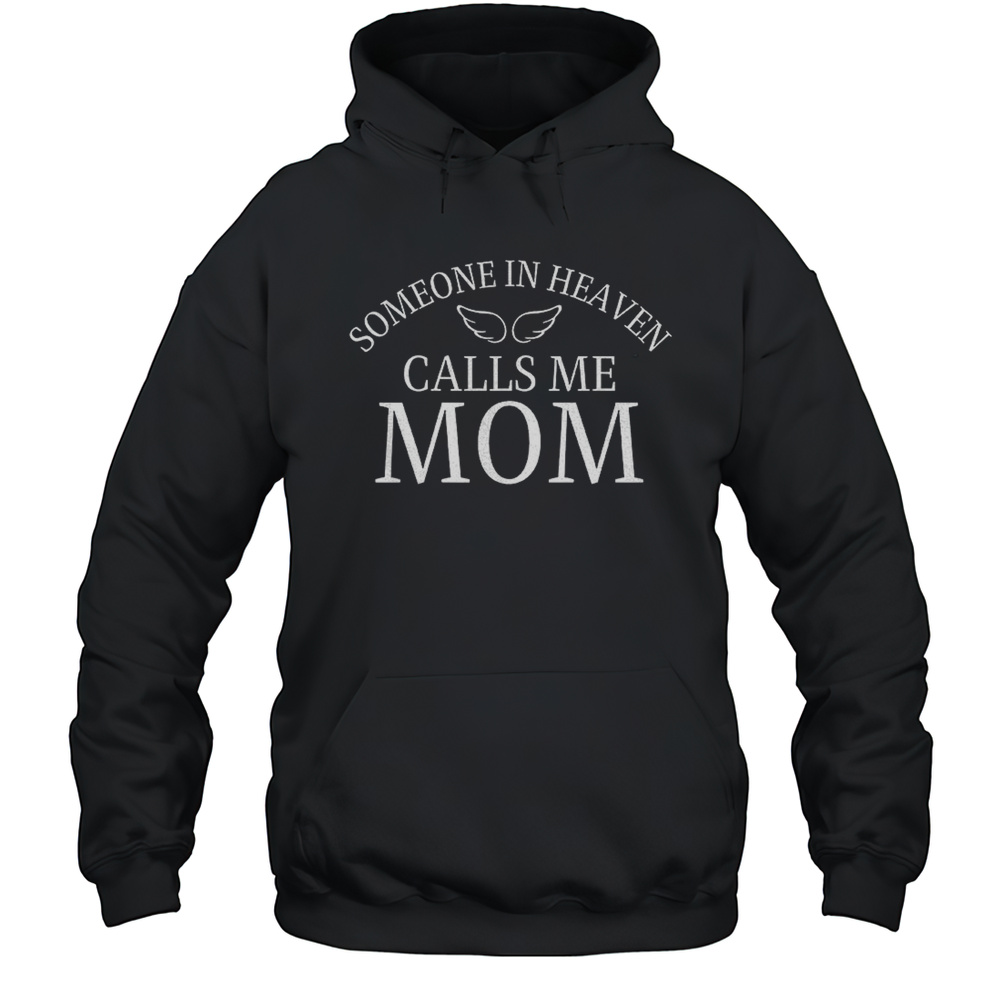 Someone In Heaven Calls Me Mom Angel Wings Heaven Shirt Unisex Hoodie