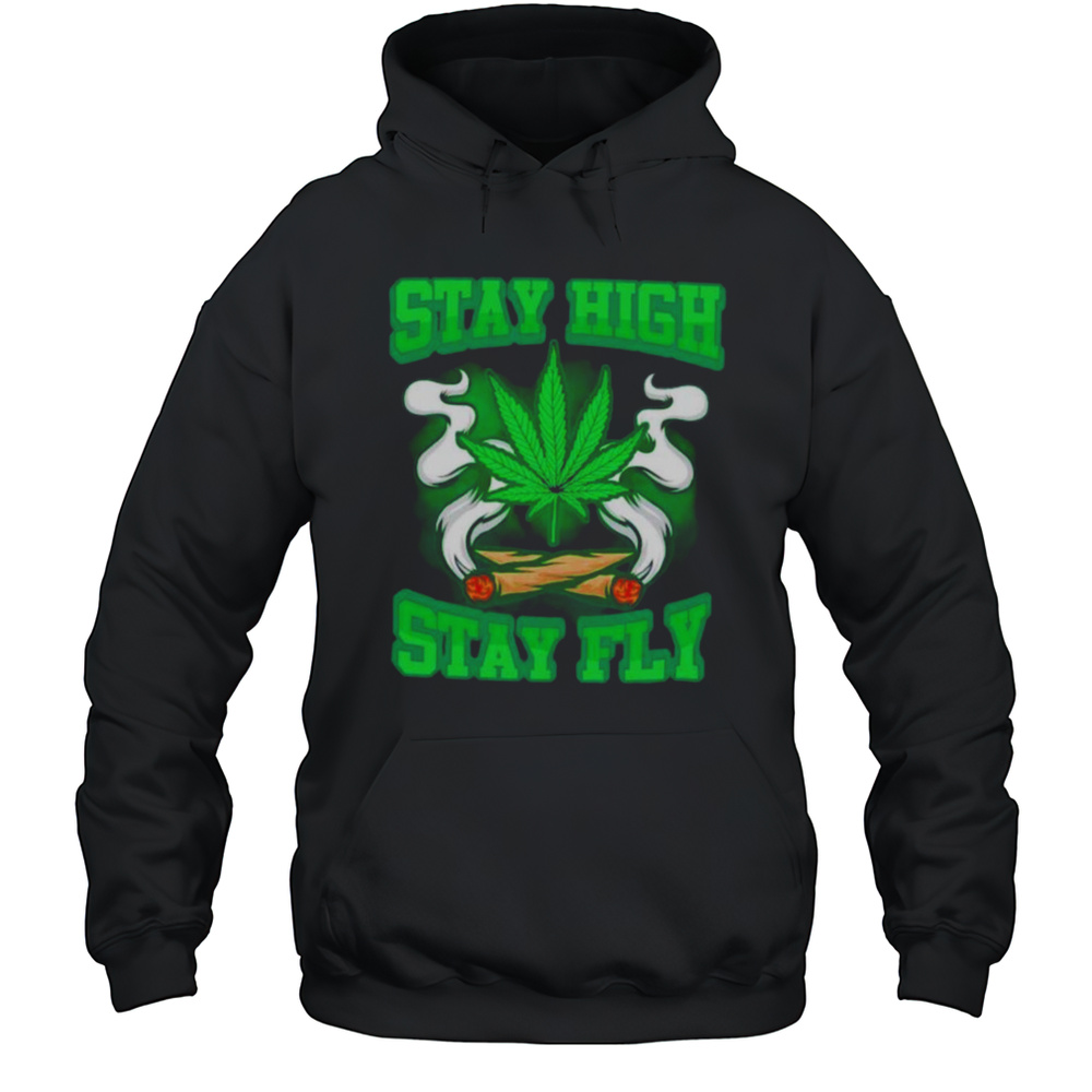 Stay High Stay Fly 420 Weed Shirt Unisex Hoodie