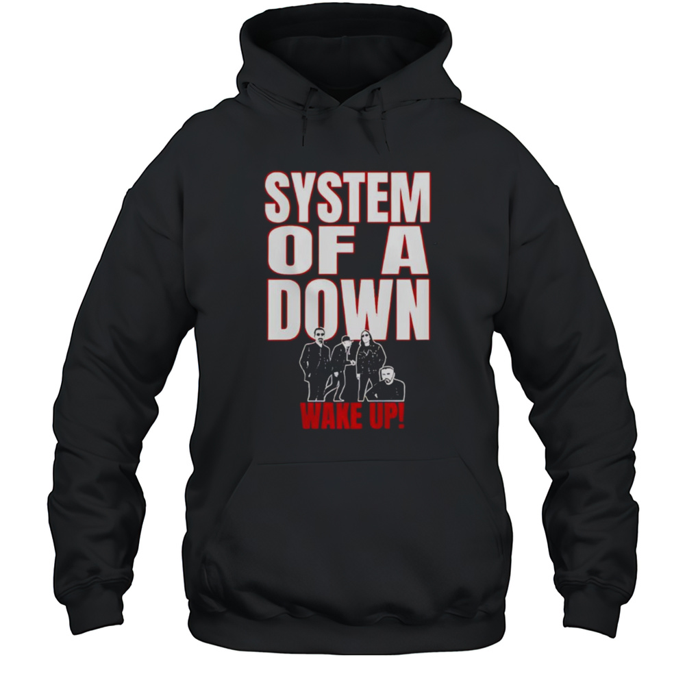System Of A Down Wake Up Shirt Unisex Hoodie