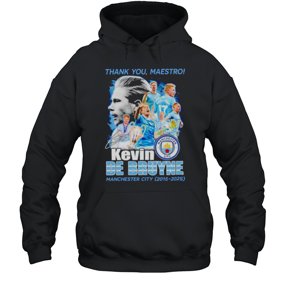Thank You Maestro Kevin De Bruyne Manchester City 2015 2025 Shirt Unisex Hoodie