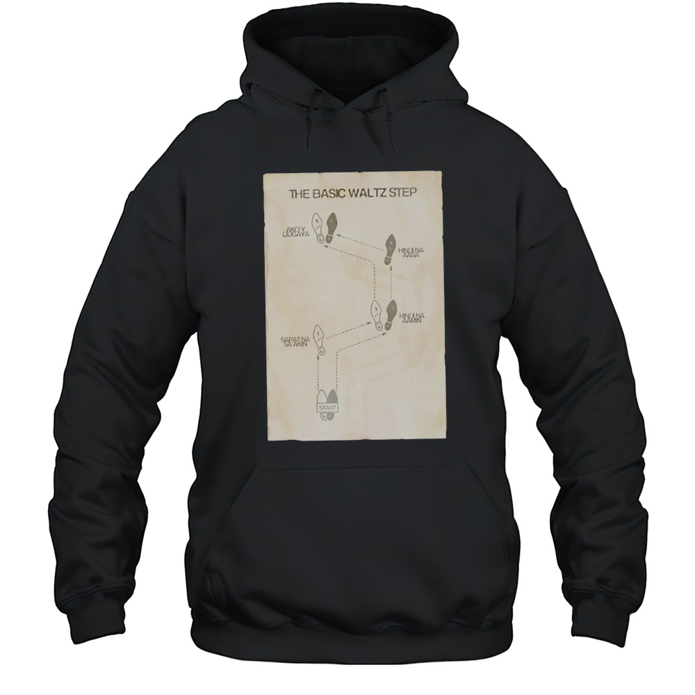 The Basic Waltz Step Shirt Unisex Hoodie