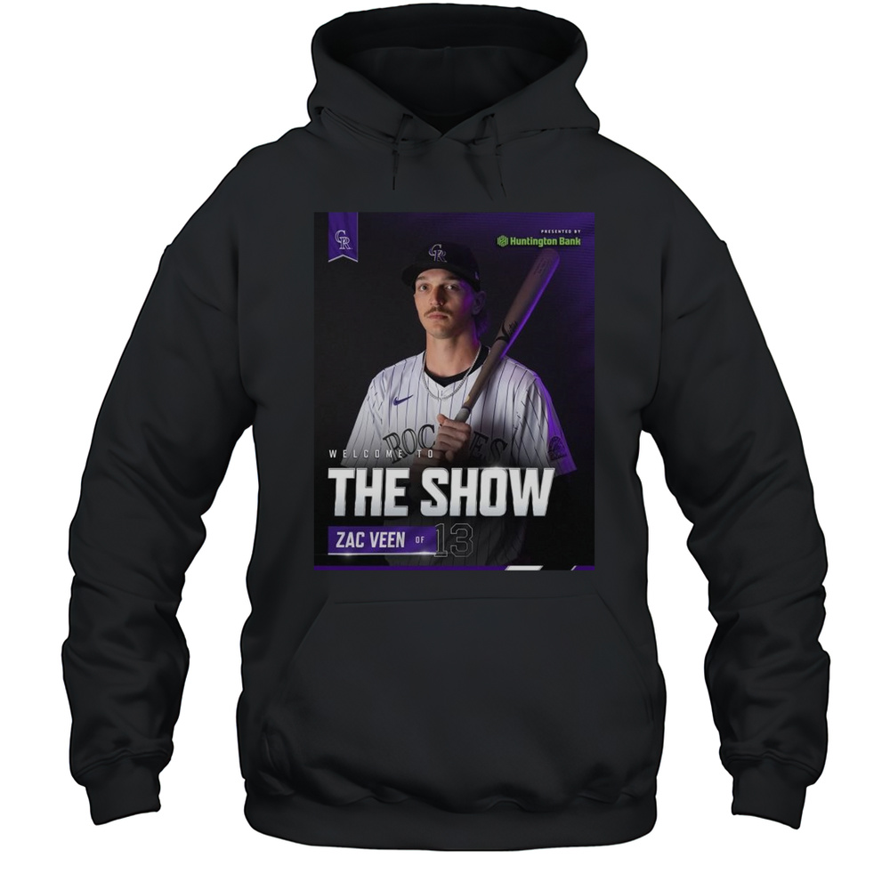 Welcome To The Show Zac Veen Colorado Rockies Baseball MLB T-shirt Unisex Hoodie