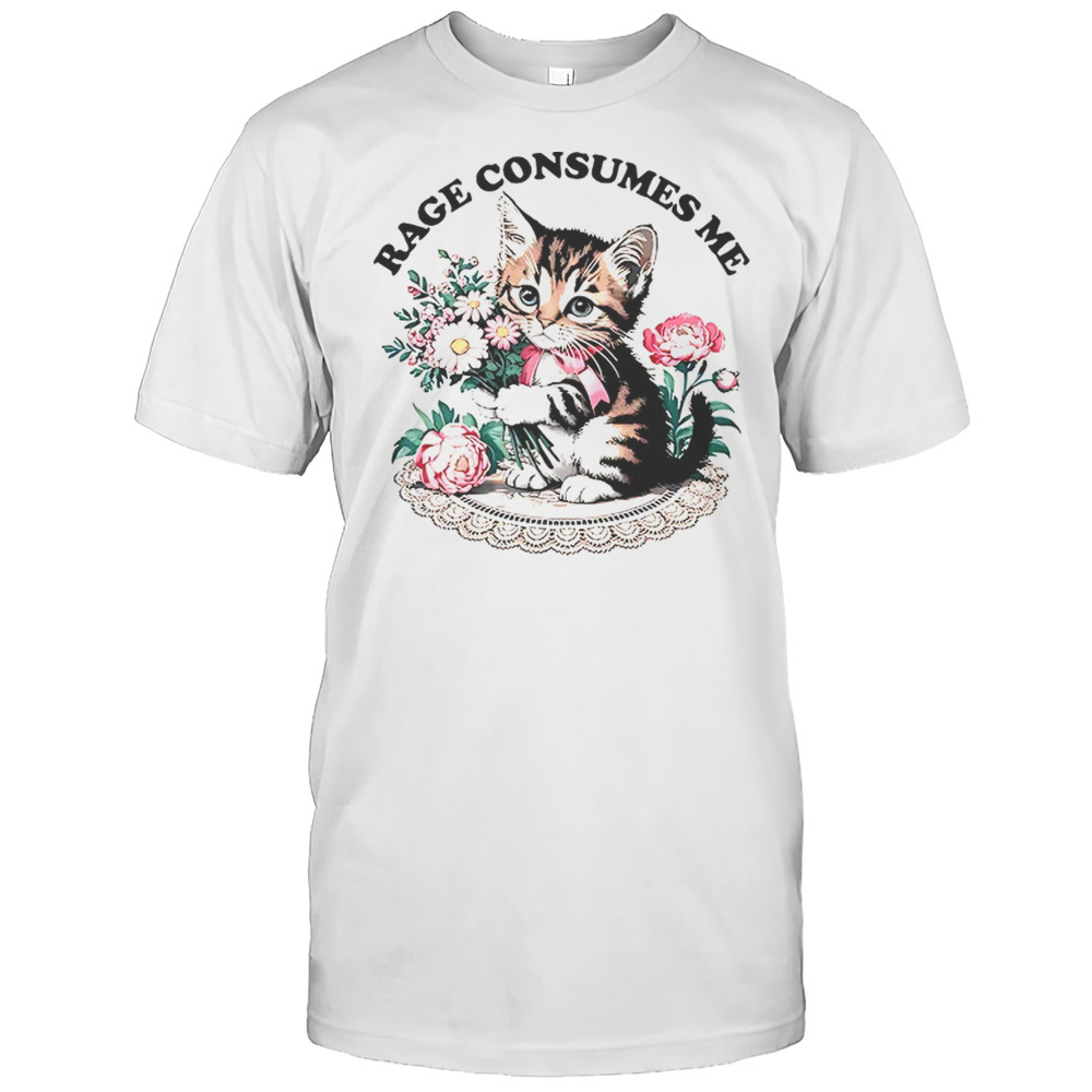 Cat Flower Rage Consumes Me Shirt