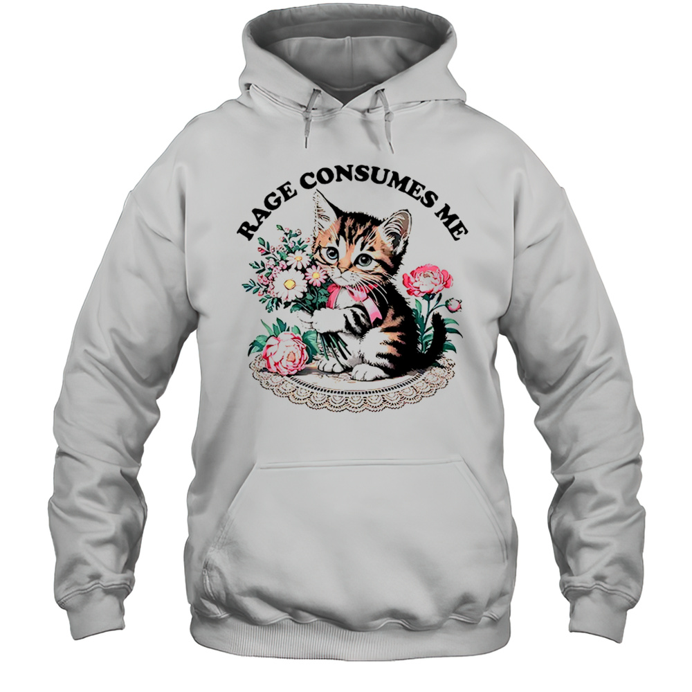 Cat Flower Rage Consumes Me Shirt Unisex Hoodie
