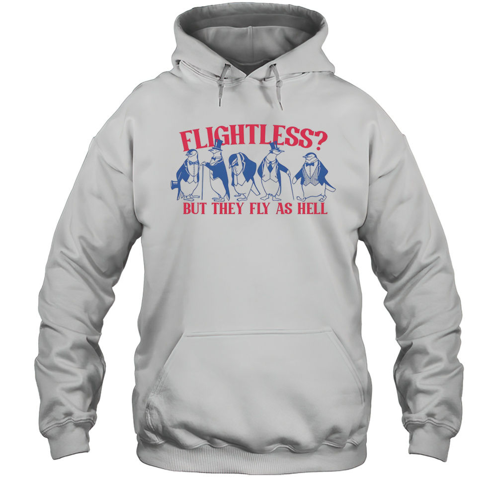 Flightless Fly As Hell Shirt Unisex Hoodie