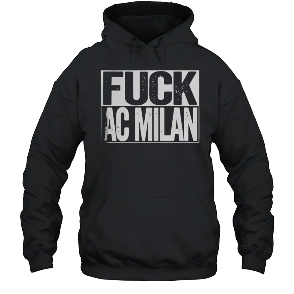 FUCK AC Milan Shirt Unisex Hoodie