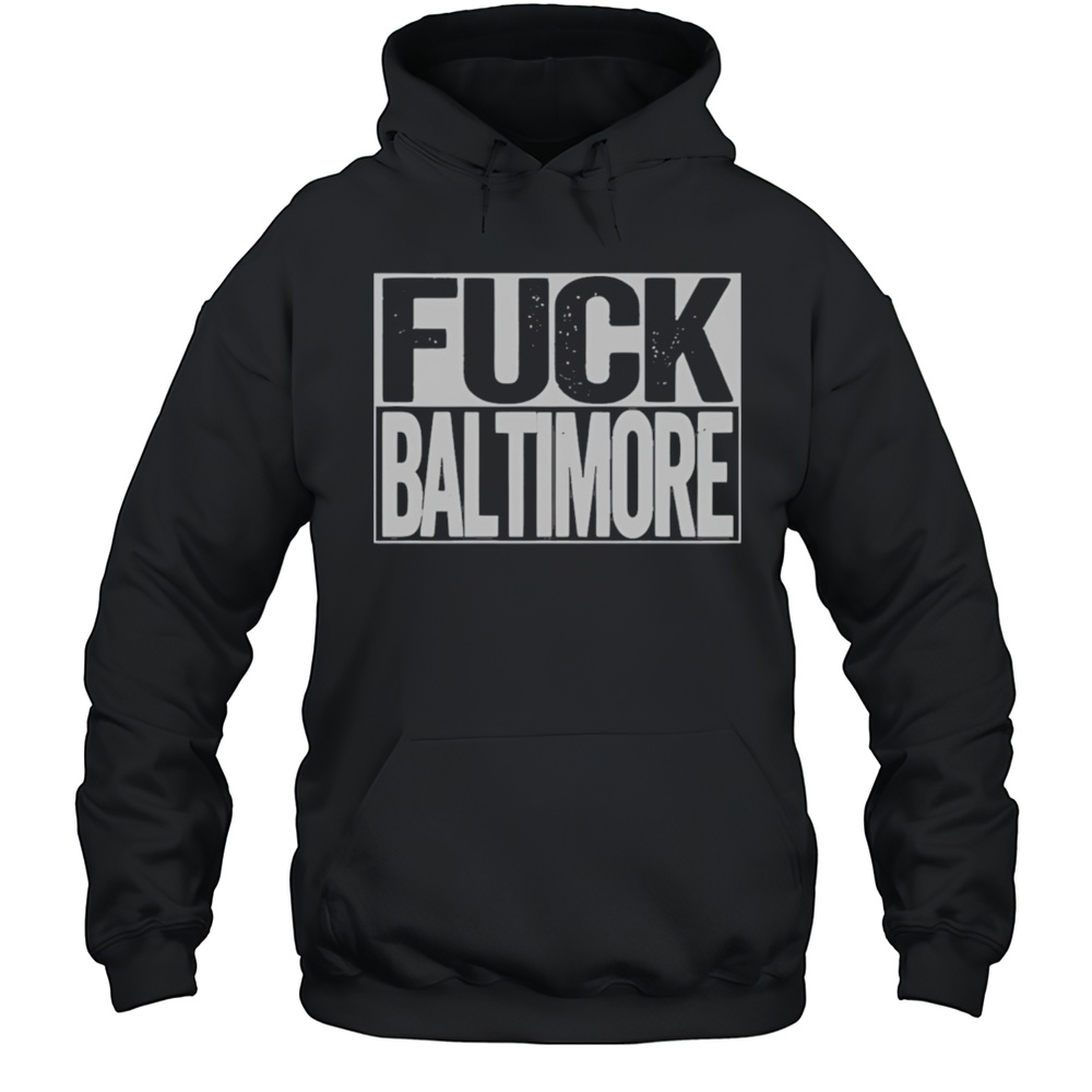 Fuck Baltimore Shirt Unisex Hoodie
