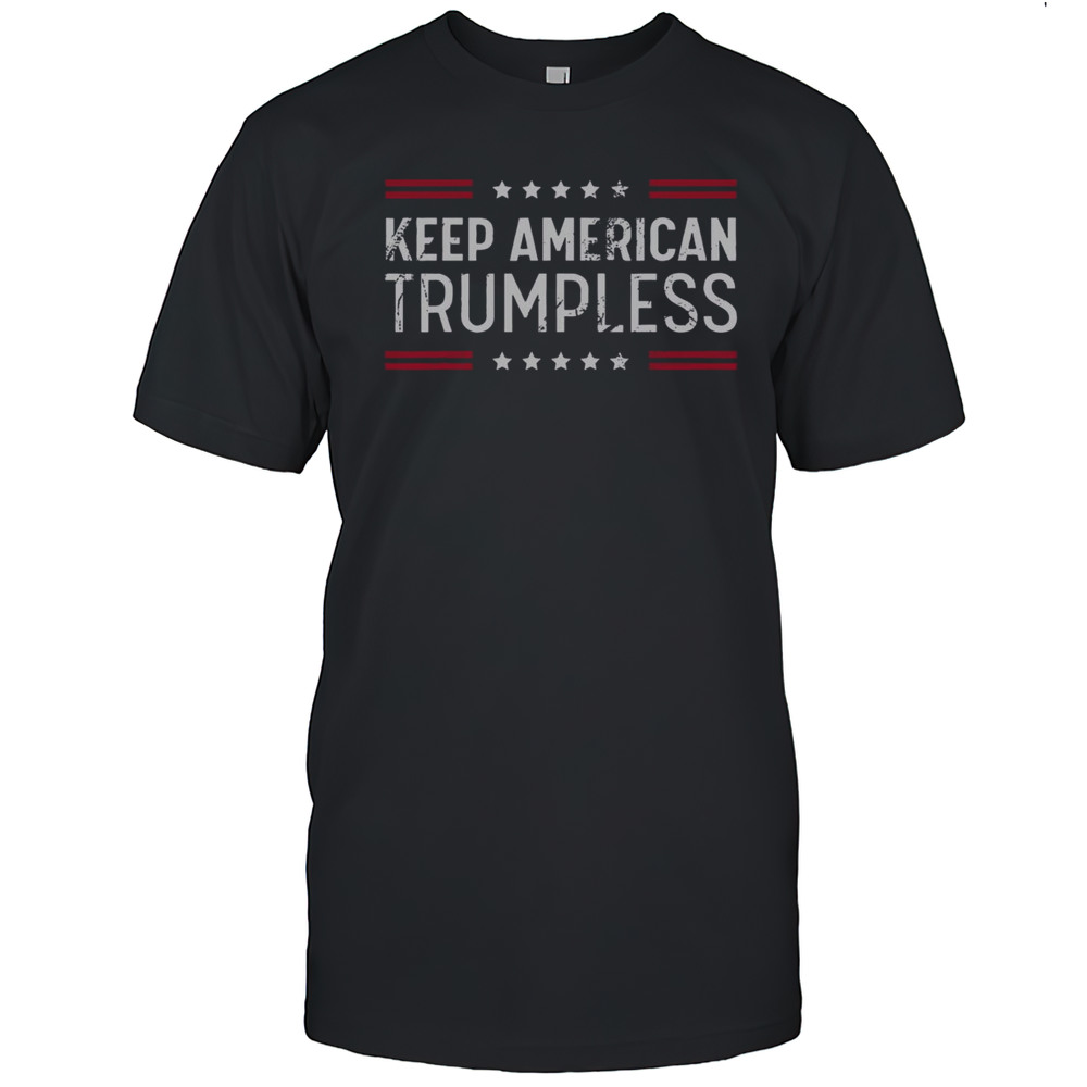 Hot Keep America Trumpless T-Shirt