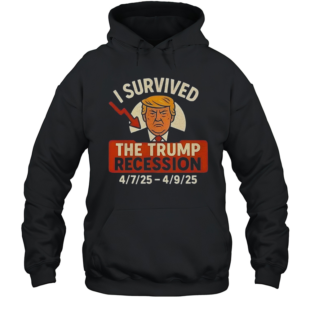 I Survived The Trump Recession 90 Days Shirt Unisex Hoodie