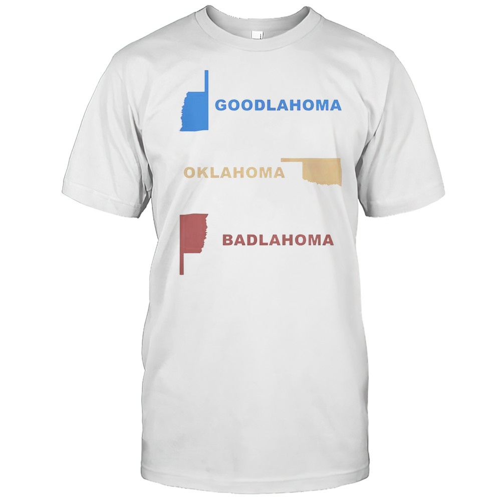 Nice Goodlahoma Oklahoma Badlahoma T-Shirt