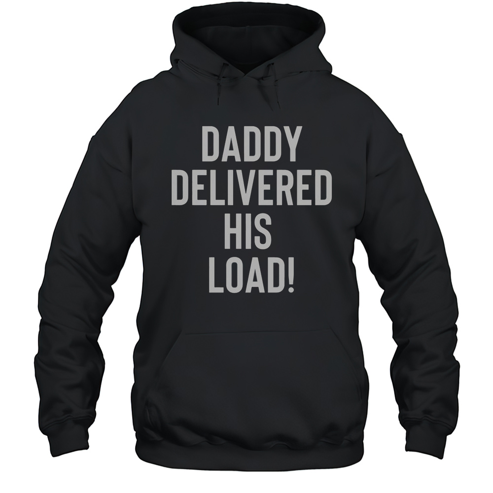 Official Daddy Delivered His Load T-Shirt Unisex Hoodie
