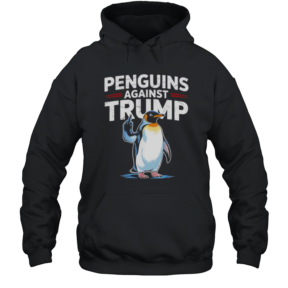 Penguins Against Trump Shirt Unisex Hoodie