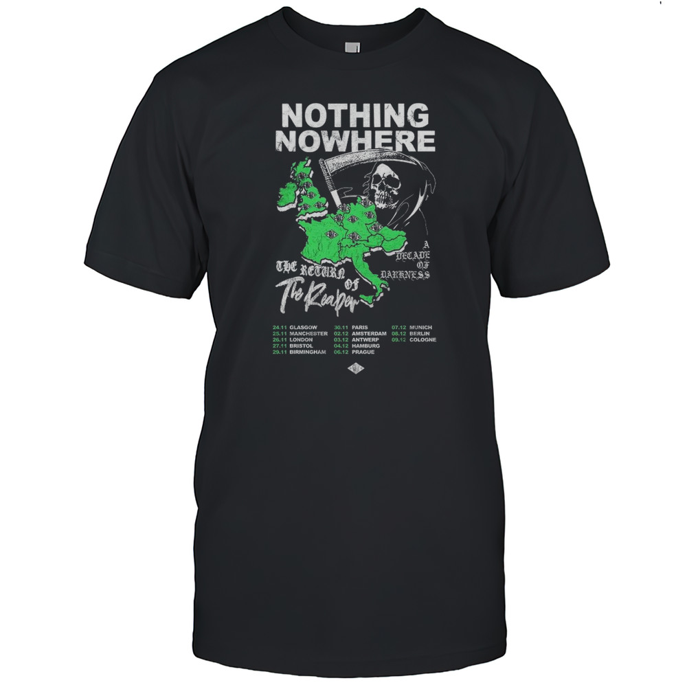 Poster Nothing Nowhere The Return Of The Reaper Tour 2025 Decade Of Darkness 24.11 Glasgow 25.11 Manchester T-shirt