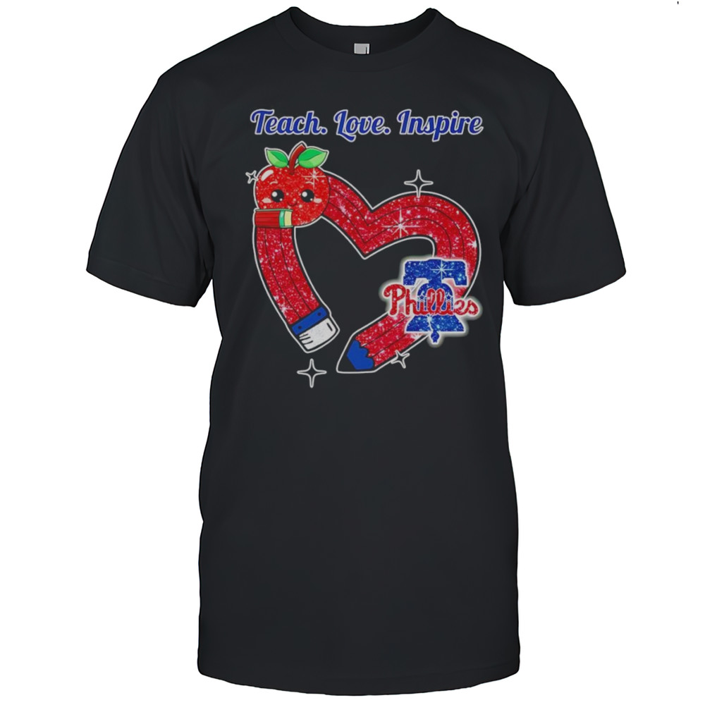 Teach Love Inspire Philadelphia Phillies Shirt