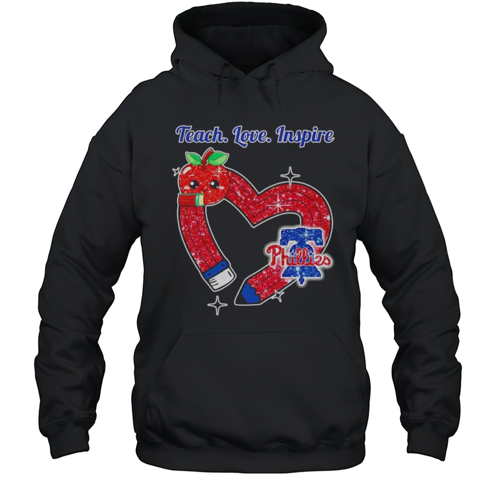 Teach Love Inspire Philadelphia Phillies Shirt Unisex Hoodie